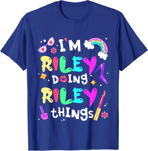 I'm Riley Doing Riley Things Cute Girls Personalized Name T-Shirt - T-Shirt | Royal