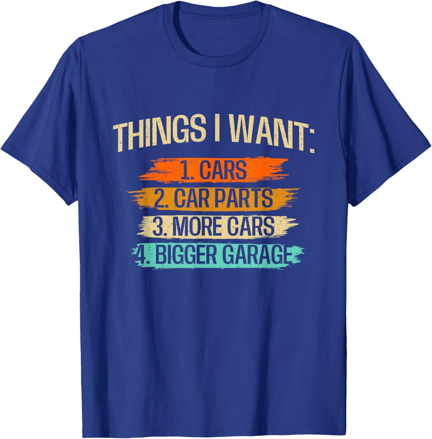 Things I Want - Car Parts Enthusiast Auto Mechanic Engine T-Shirt - T-Shirt | Royal
