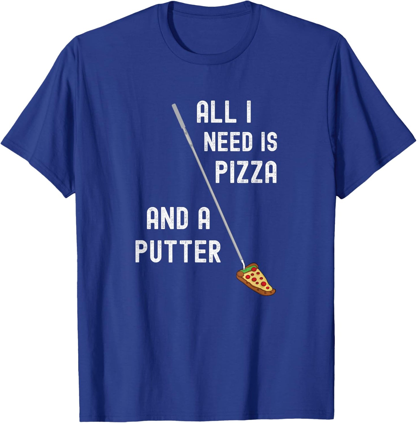 Pizza and Putter - Funny Golf Golfing T-Shirt - T-Shirt | Royal