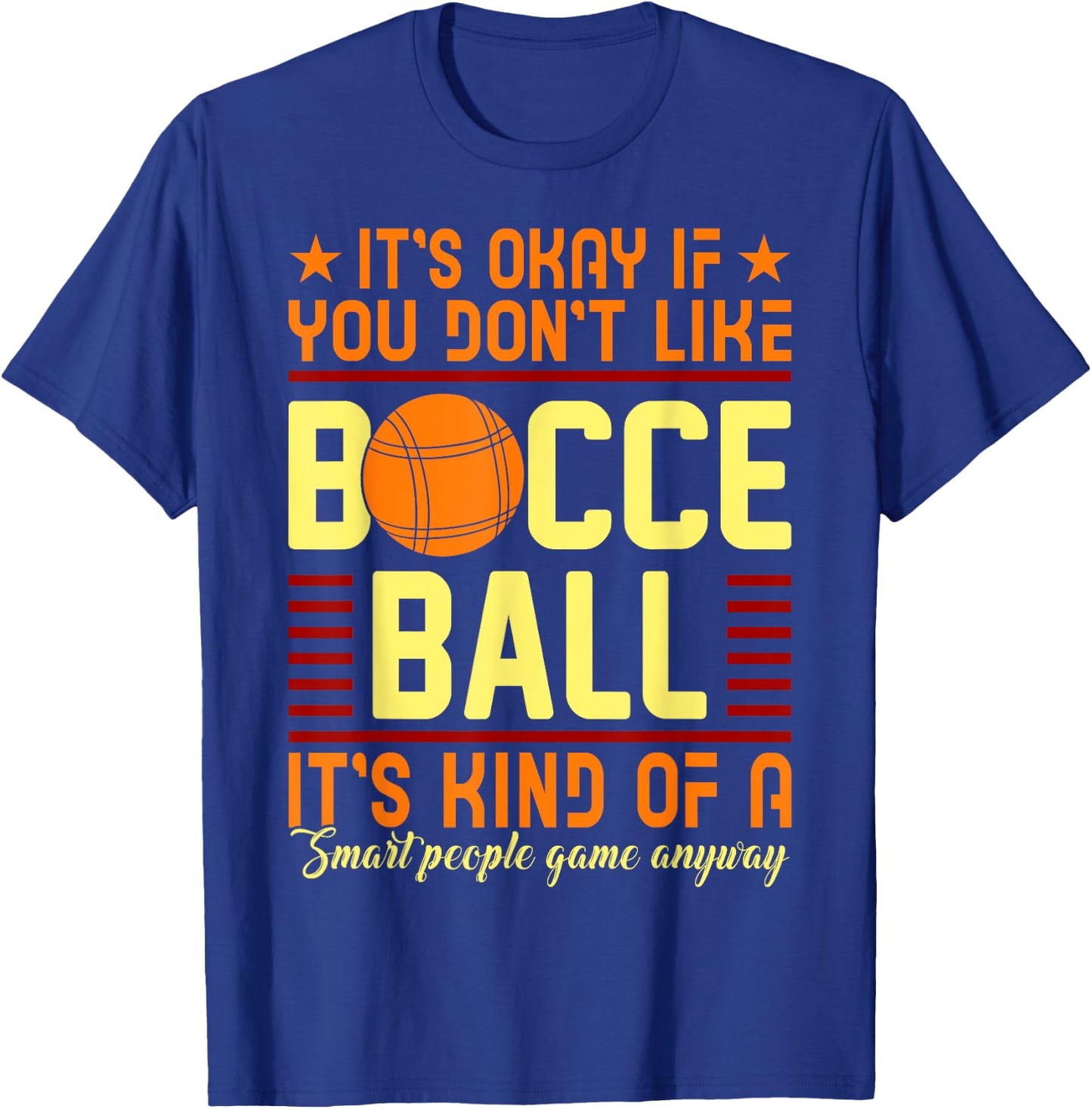 Bocce Ball Shirt - Funny Smart People Gift T-Shirt - T-Shirt | Royal