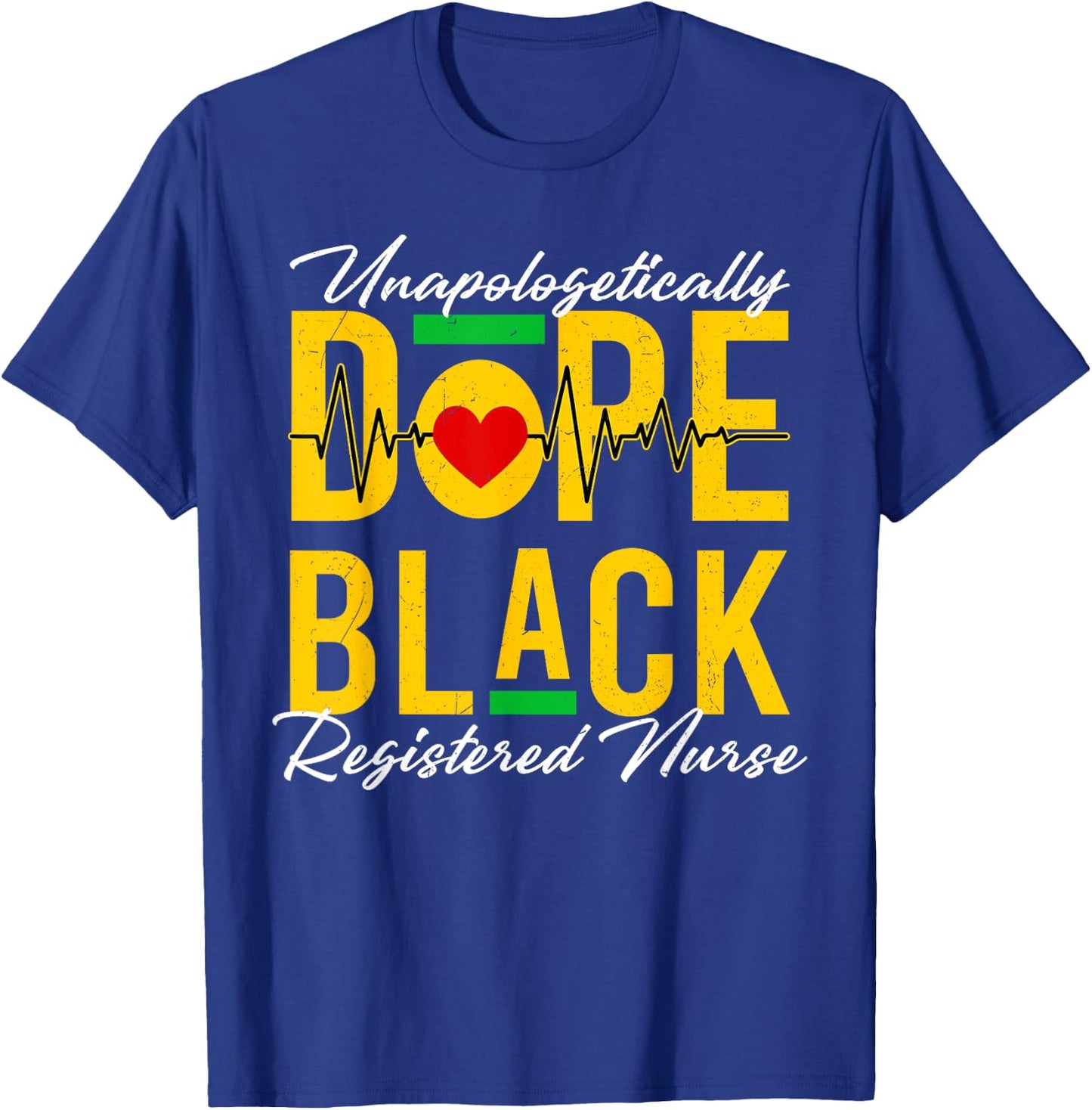 Unapologetically Dope Black Registered Nurse History Month T-Shirt - T-Shirt | Royal