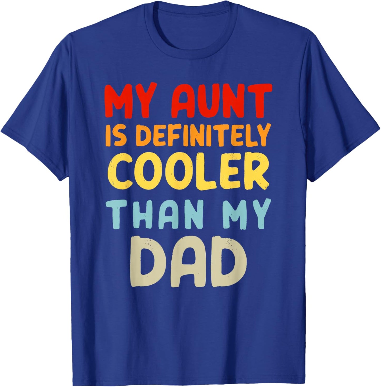 My Aunt Is Definitely Cooler Than My Dad Girl Boy Aunt Love T-Shirt - T-Shirt | Royal