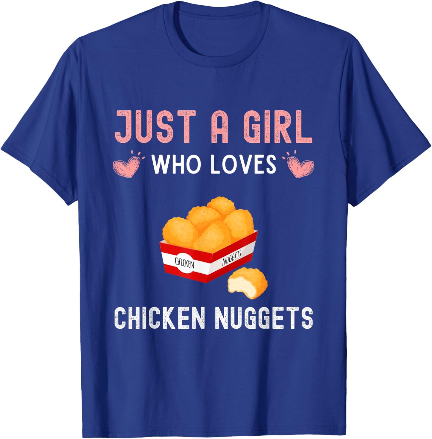 Just A Girl Who Loves Chicken Nuggets Funny Chicken Nugget T-Shirt - T-Shirt | Royal
