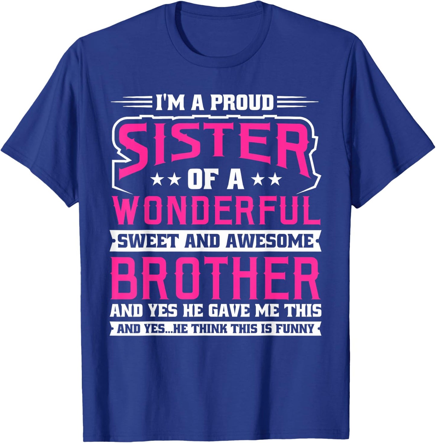 I'm a proud Sister T-Shirt - T-Shirt | Royal
