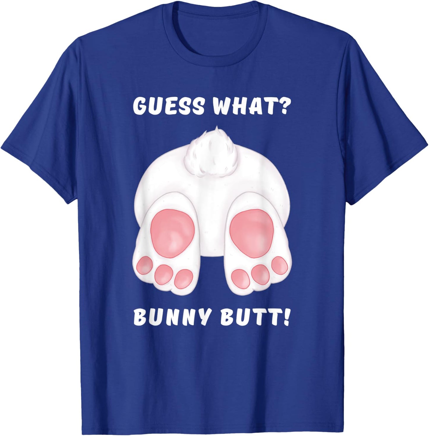 Funny "Guess What? Bunny Butt" Silly Rabbit Easter Jesus T-Shirt - T-Shirt | Royal