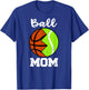 Ball Mom Funny Basketball Tennis Player Mom T-Shirt - T-Shirt | Royal