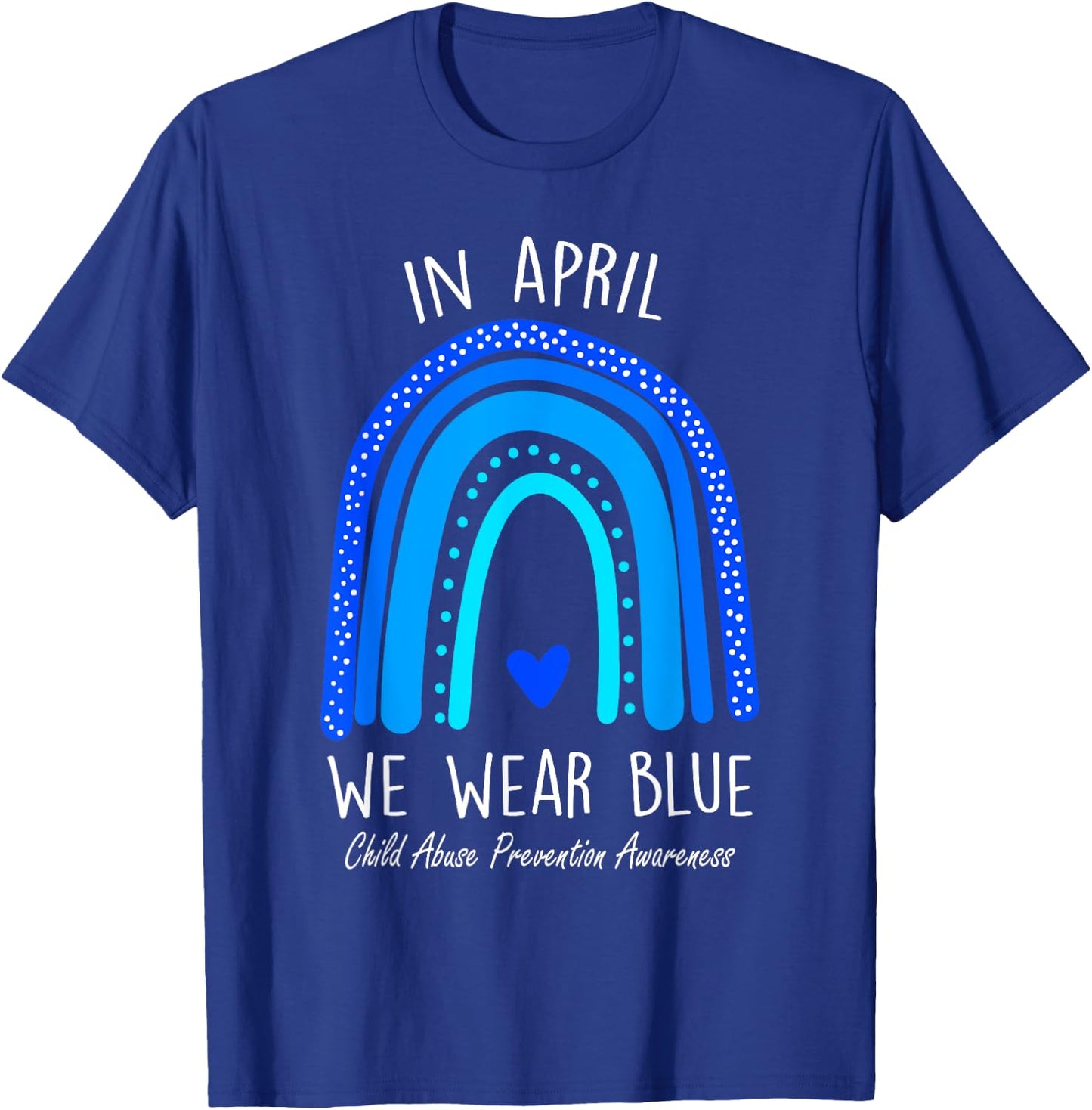 Rainbow April We Wear Blue Child Abuse Prevention Awareness T-Shirt - T-Shirt | Royal