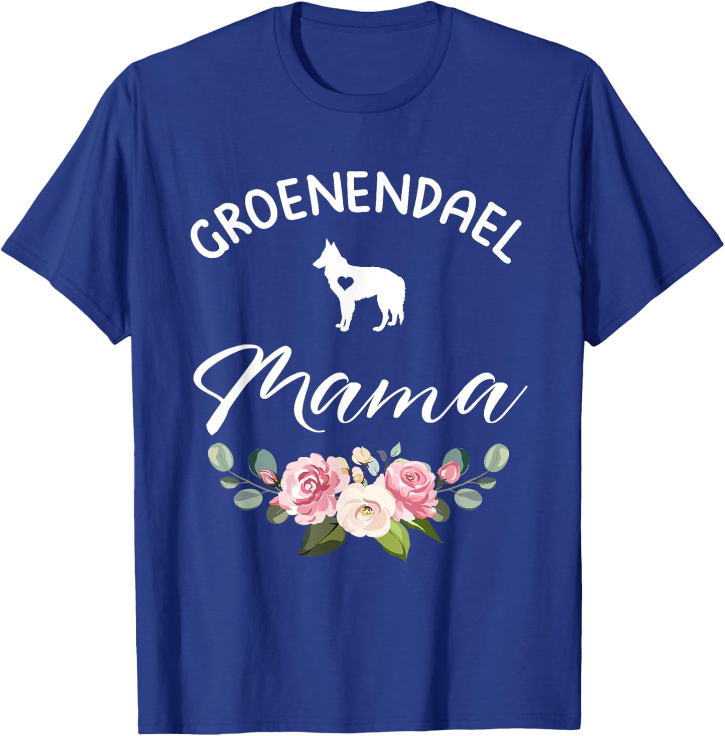 Belgian Shepherd Groenendael Dog Mama Mom Mother's Day T-Shirt - T-Shirt | Royal
