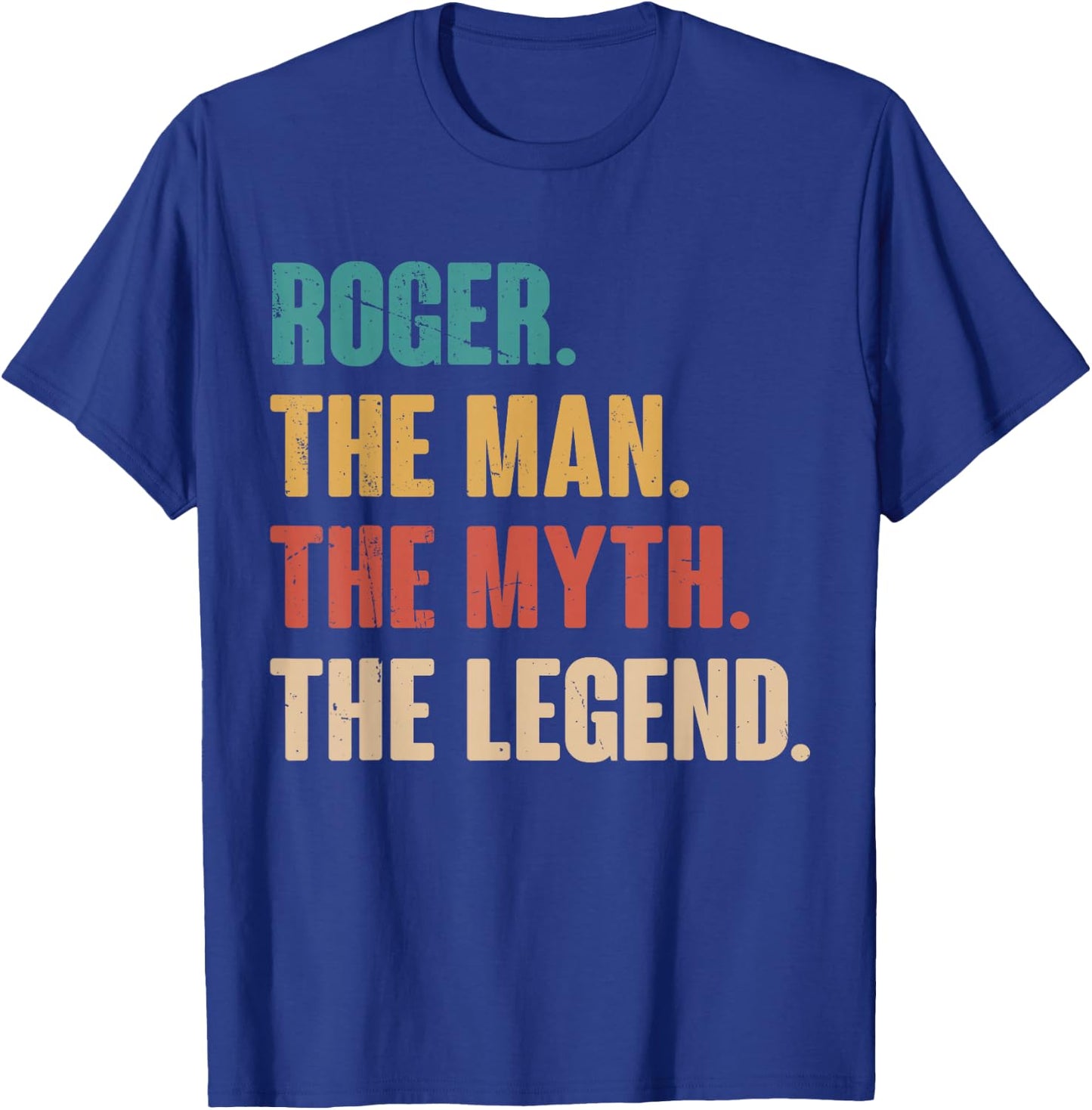 Roger The Man The Myth The Legend Retro Gift Roger T-Shirt - T-Shirt | Royal