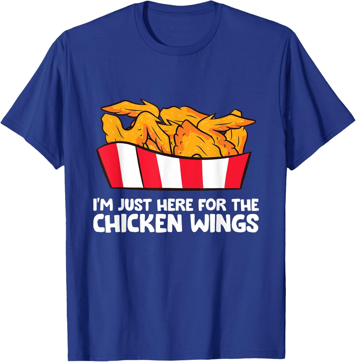 Chicken Wing Lover I'm Just Here For The Chicken Wings T-Shirt - T-Shirt | Royal