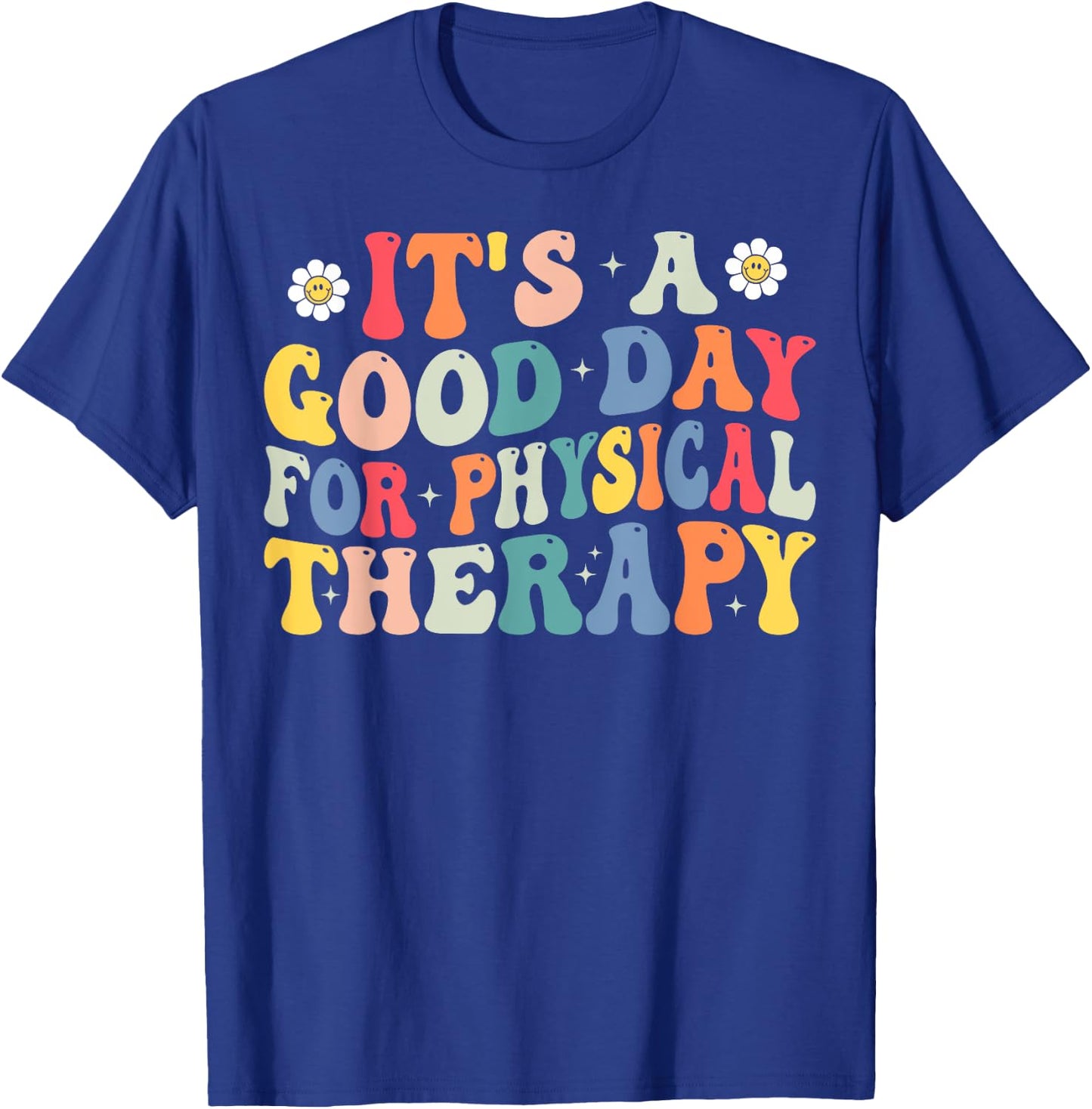 Groovy It's A Good Day For Physical Therapy PT Therapist T-Shirt - T-Shirt | Royal