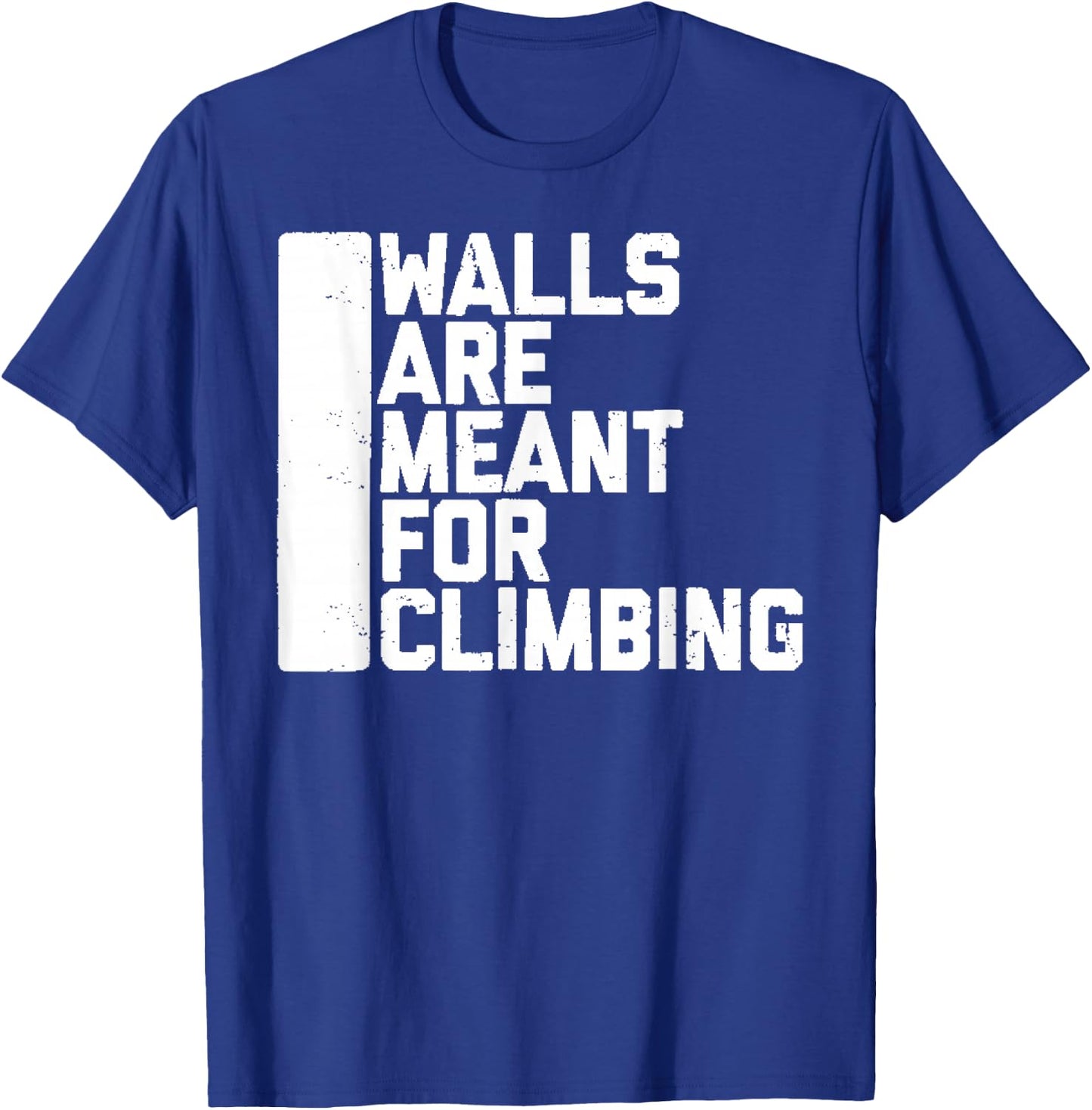 Walls Are Meant For Climbing Boulder T-Shirt - T-Shirt | Royal
