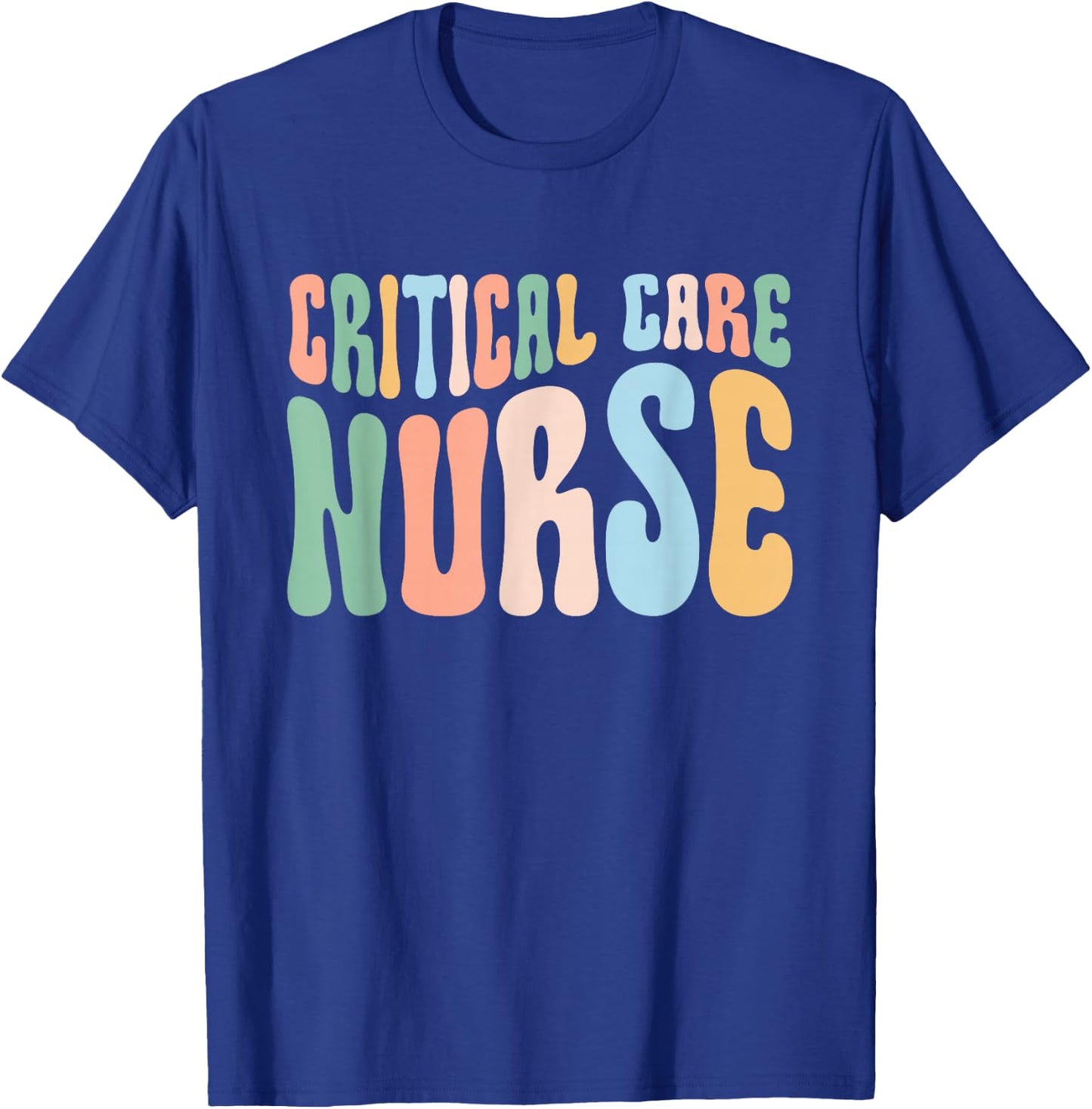 Critical Care Nurse ICU Nurse Intensive Care Nursing T-Shirt - T-Shirt | Royal