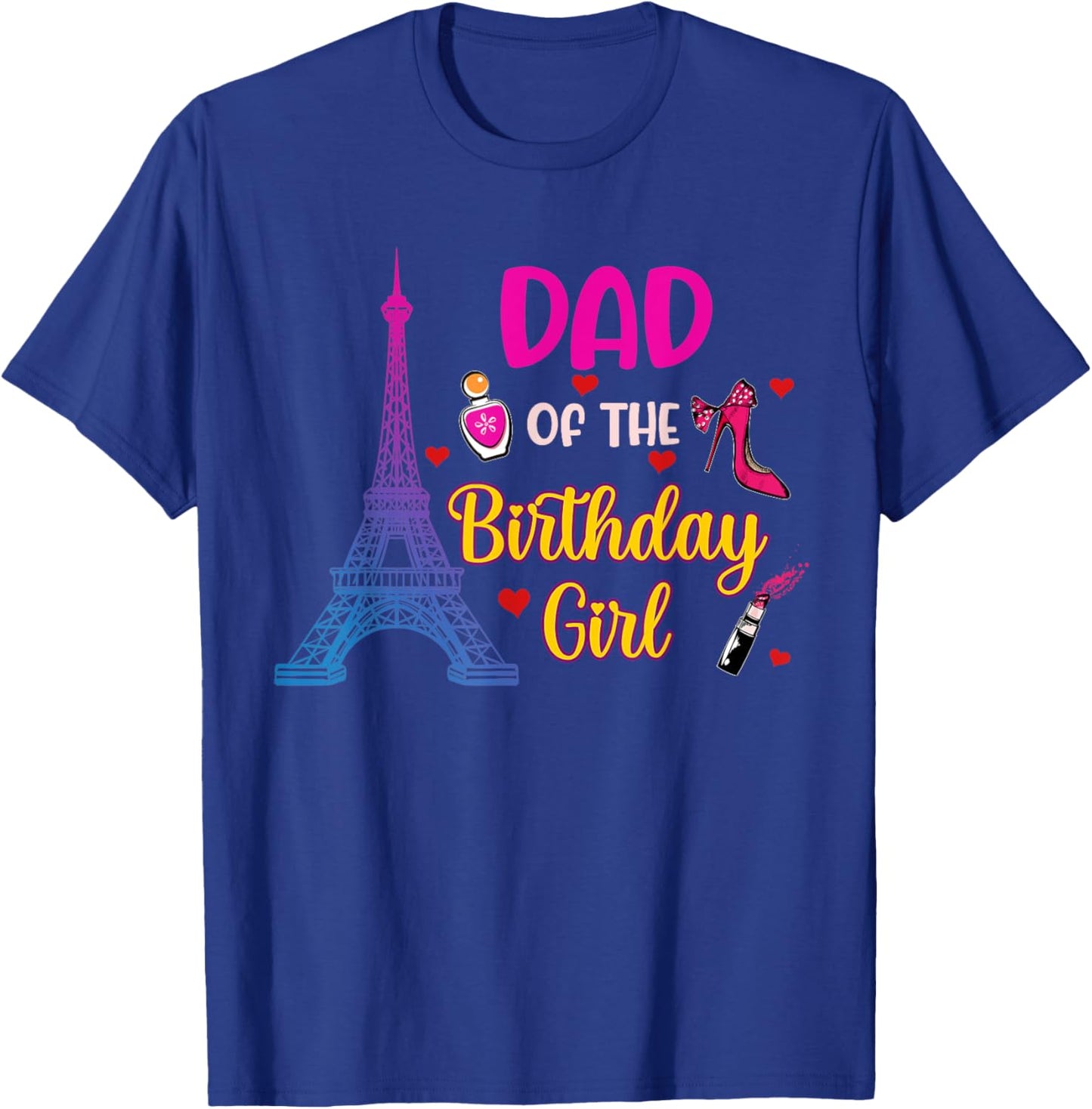 Dad of the Birthday Girl Paris Eiffel Tower T-Shirt - T-Shirt | Royal