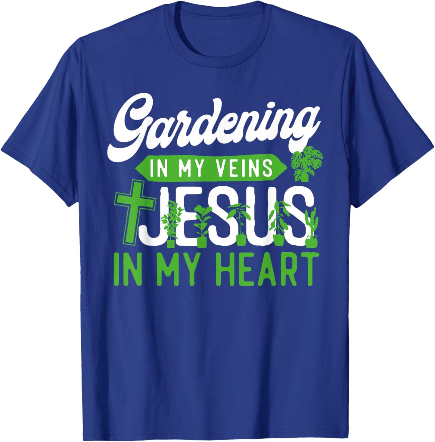 Plant Lover Gardening Jesus Faith Christian Gardening In My T-Shirt - T-Shirt | Royal