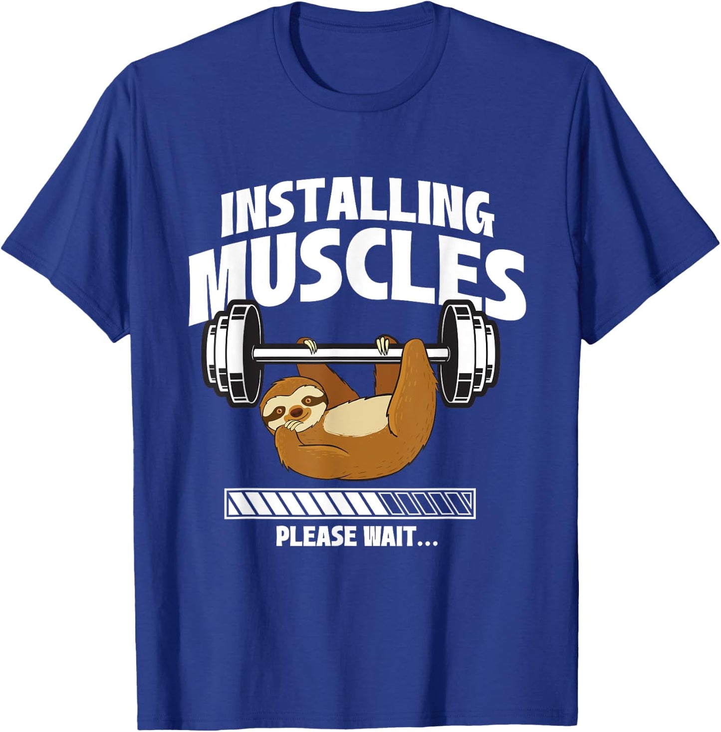 Installing Muscles Please Wait - Gym Exercise Sloth Lover T-Shirt - T-Shirt | Royal