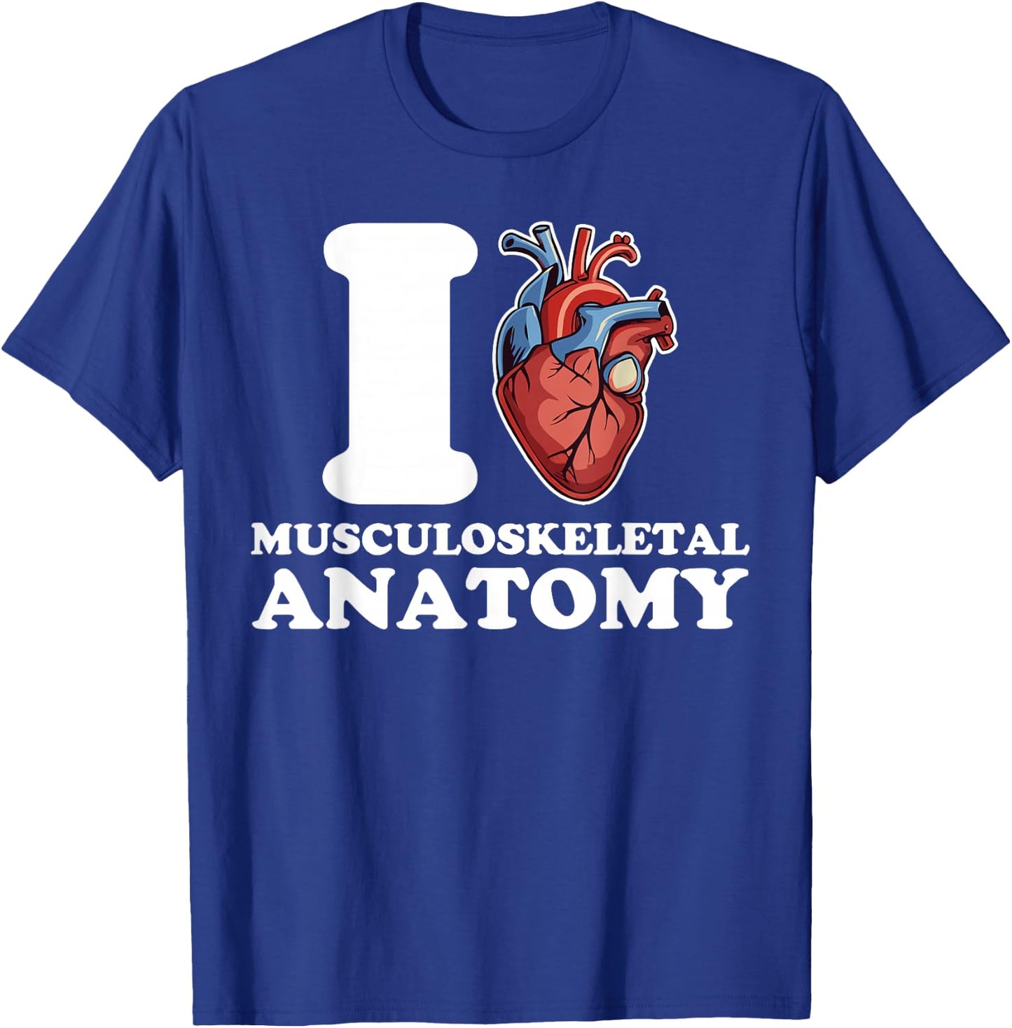 I love Musculoskeletal Anatomy anatomical heart science funn T-Shirt - T-Shirt | Royal