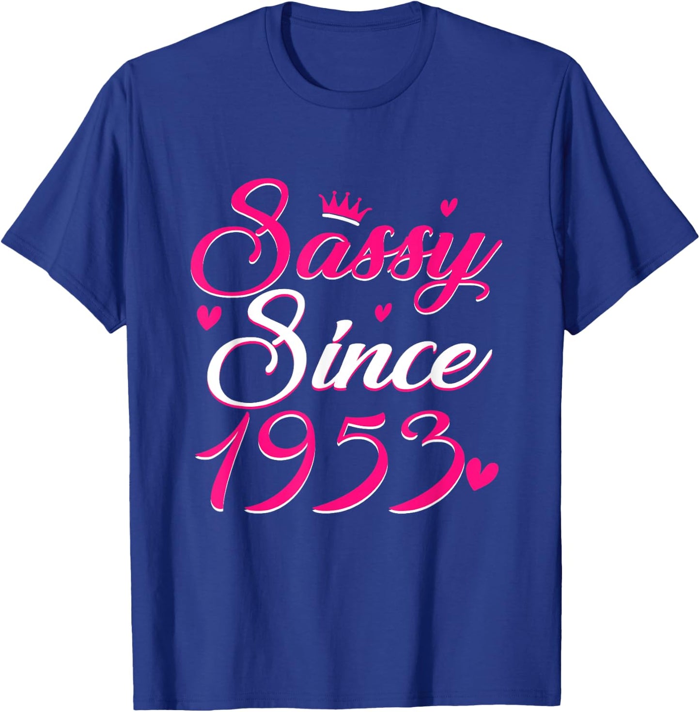 Vintage Sassy Since 1953 72 Years Old Birthday Women Girl T-Shirt - T-Shirt | Royal