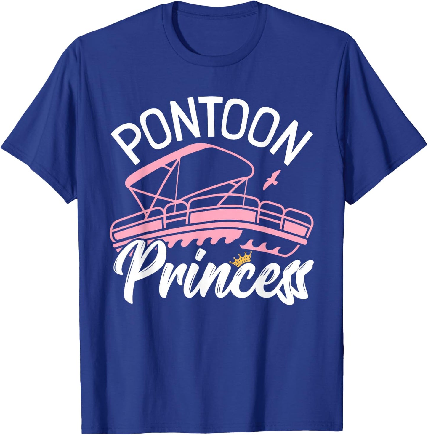 Woman Pontoon Boat Girl I Pontoon Princess Pontoon Boating T-Shirt - T-Shirt | Royal