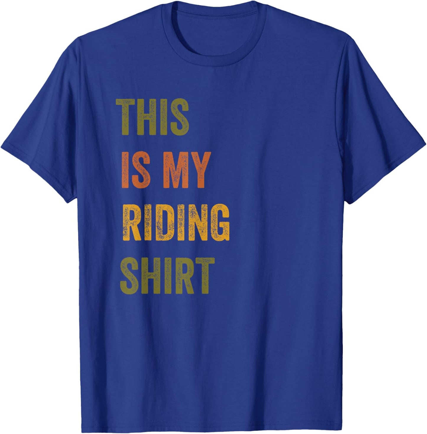 This Is My Riding Retro Vintage Text T-Shirt - T-Shirt | Royal