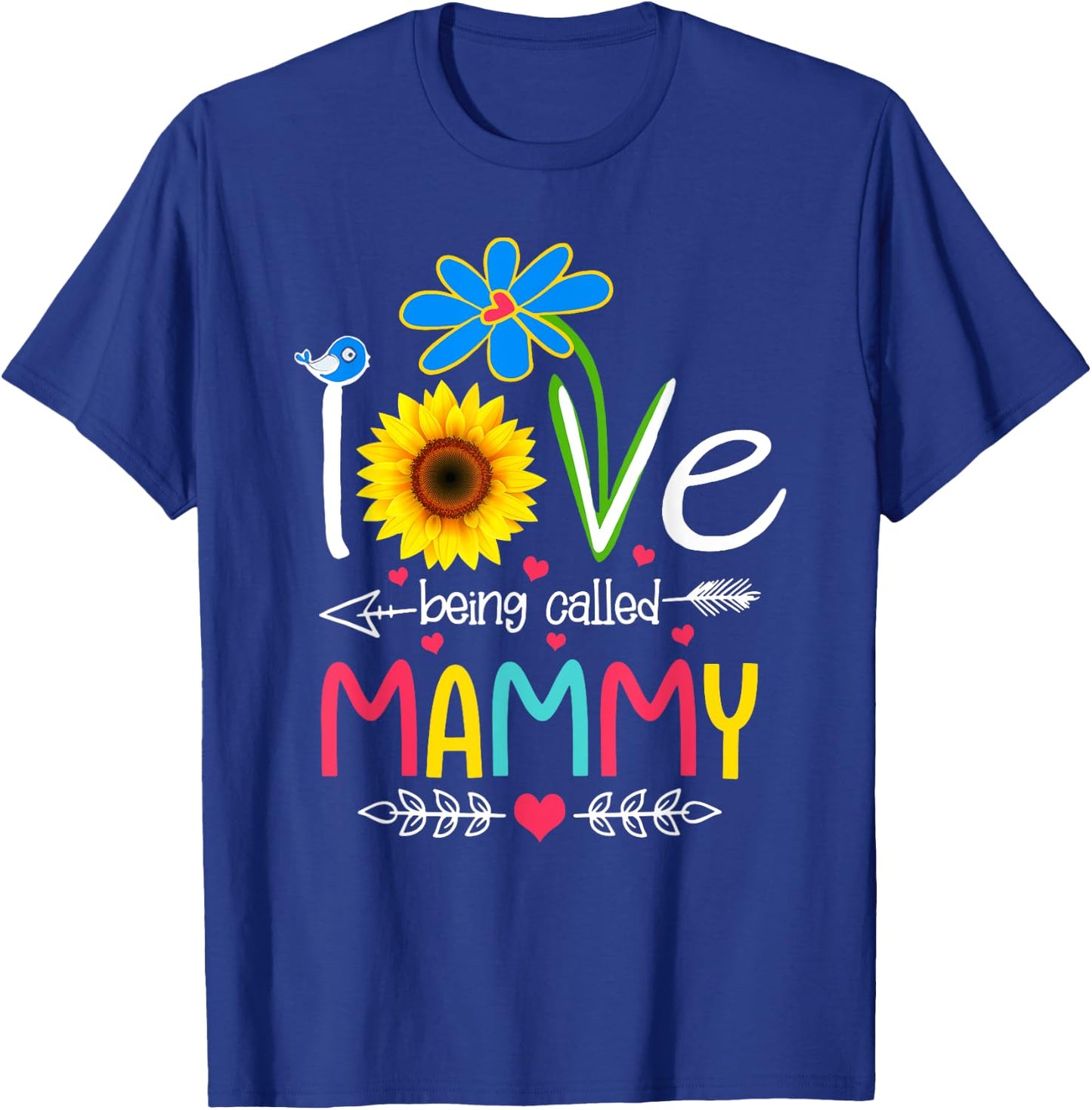 I Love Being Called Mammy Shirt Funny Grandma Mother's Day T-Shirt - T-Shirt | Royal