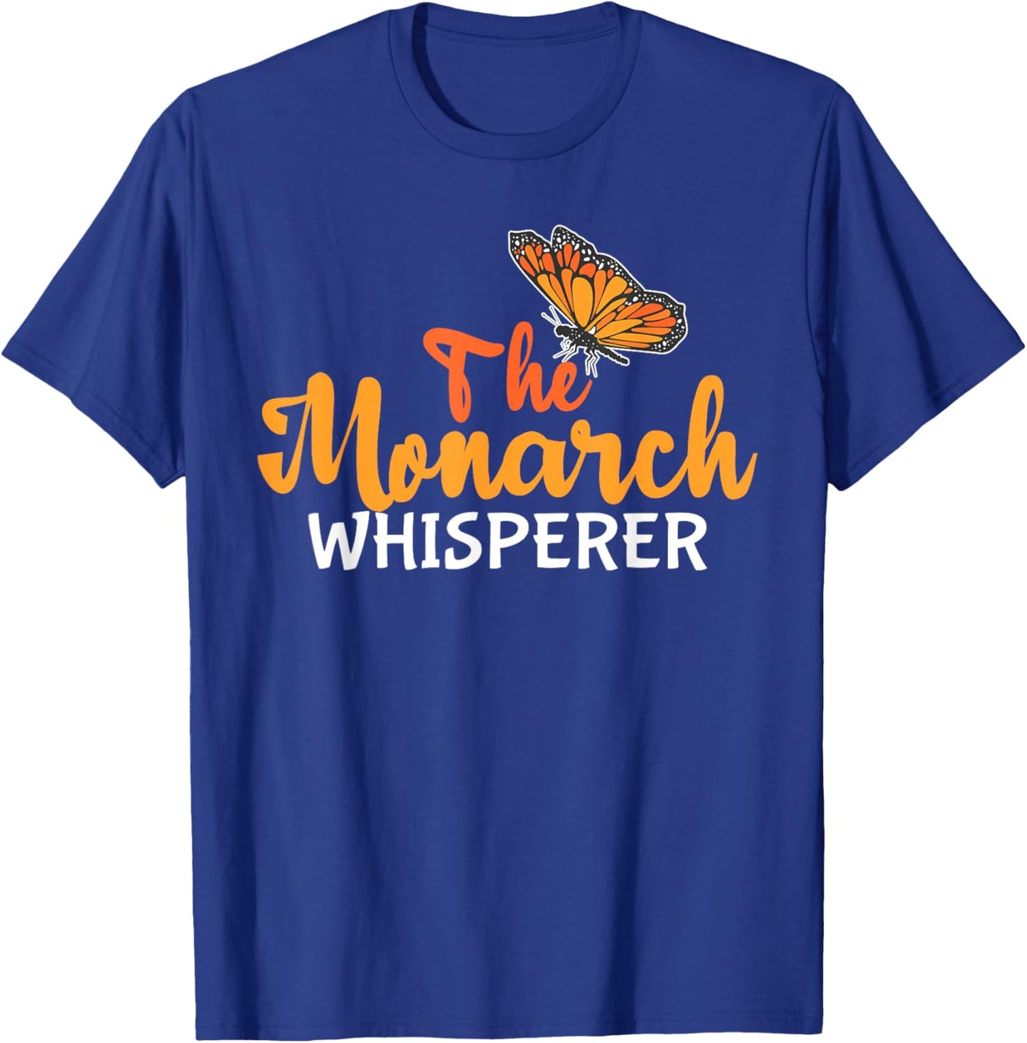 Funny "The monarch whisper" - Entomologist T-Shirt - T-Shirt | Royal