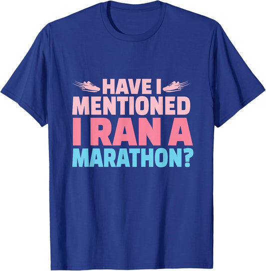 Have I Mentioned I Ran A Marathon Runner Women Girl Running T-Shirt - T-Shirt | Royal