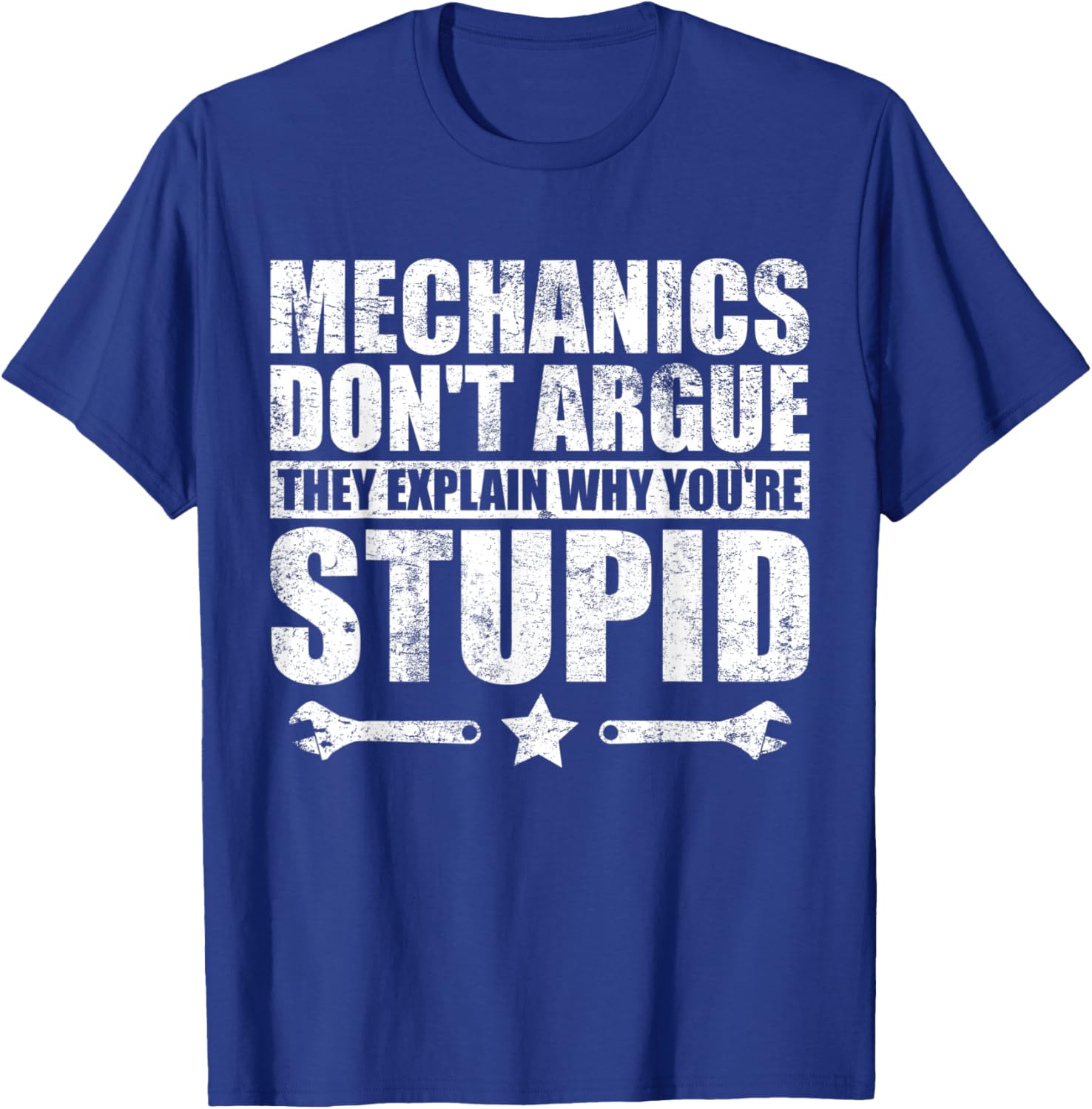 Mechanics Don't Argue Funny Mechanic T-Shirt - T-Shirt | Royal