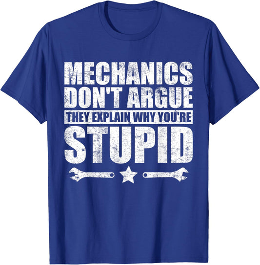 Mechanics Don't Argue Funny Mechanic T-Shirt - T-Shirt | Royal
