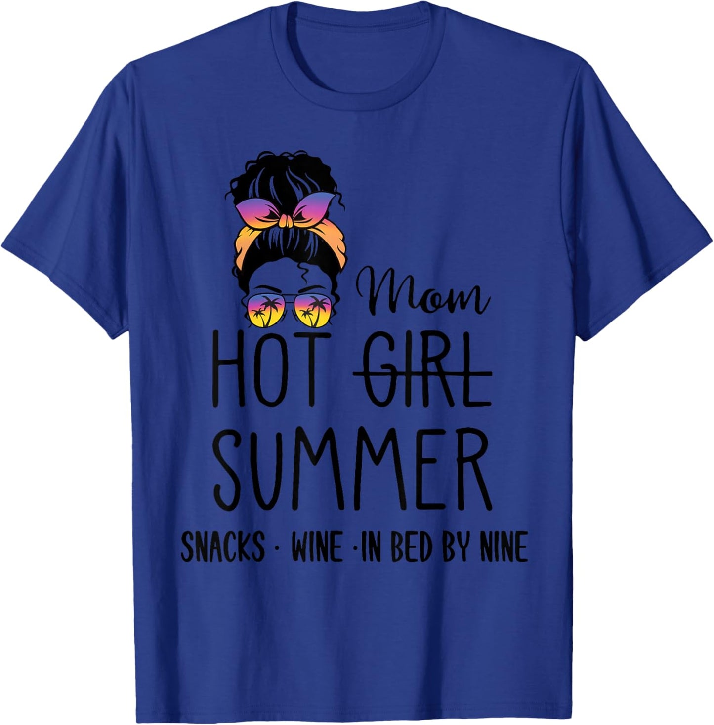 Hot Girl Mom Summer Snack Wine In Bed By Nine Quote Women T-Shirt - T-Shirt | Royal
