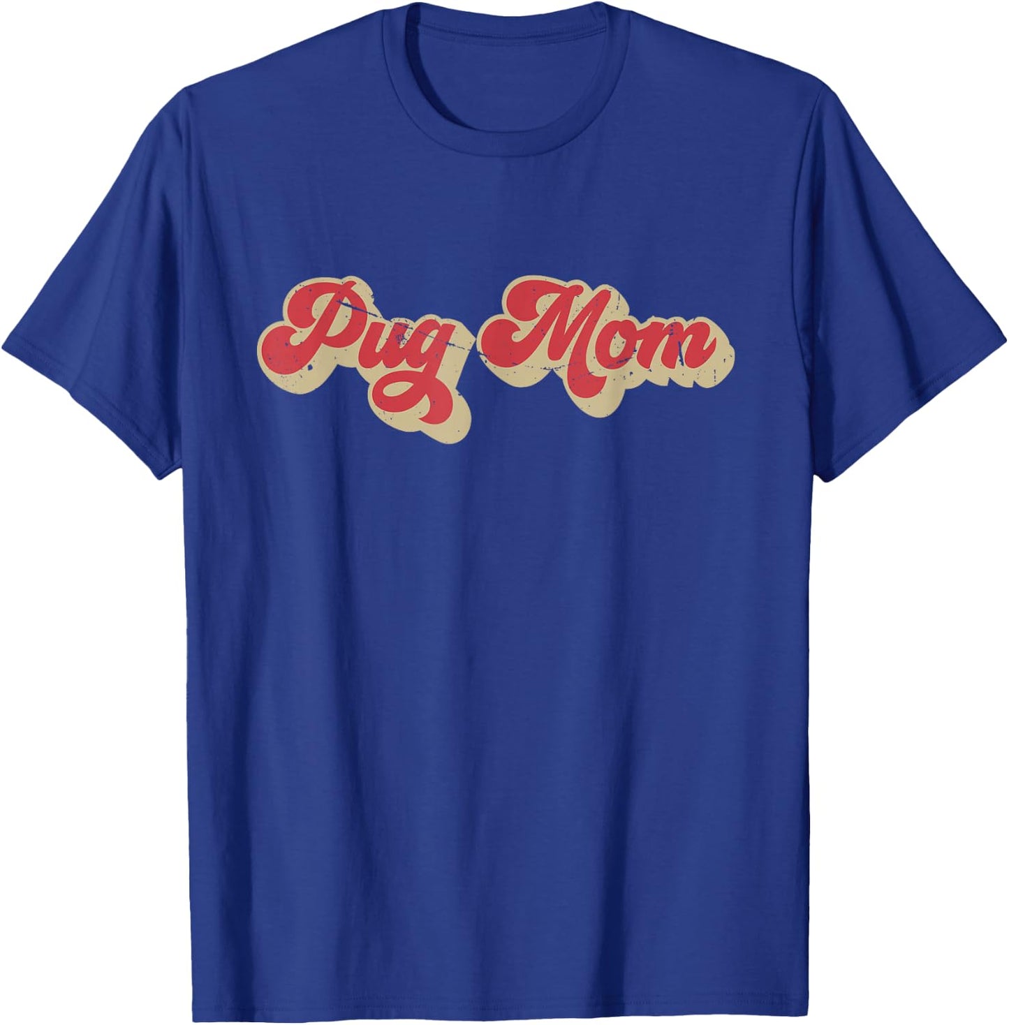 Pug Mom Funny Women Dog Lover Gift Pug Mama T-Shirt - T-Shirt | Royal