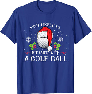 Most Likely To Hit Santa With A Golf Ball Christmas Pajamas T-Shirt - T-Shirt | Royal