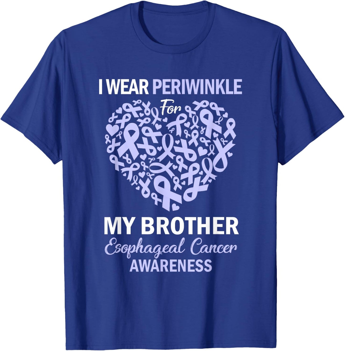 I Wear Periwinkle For My Brother Esophageal Cancer Awareness T-Shirt - T-Shirt | Royal