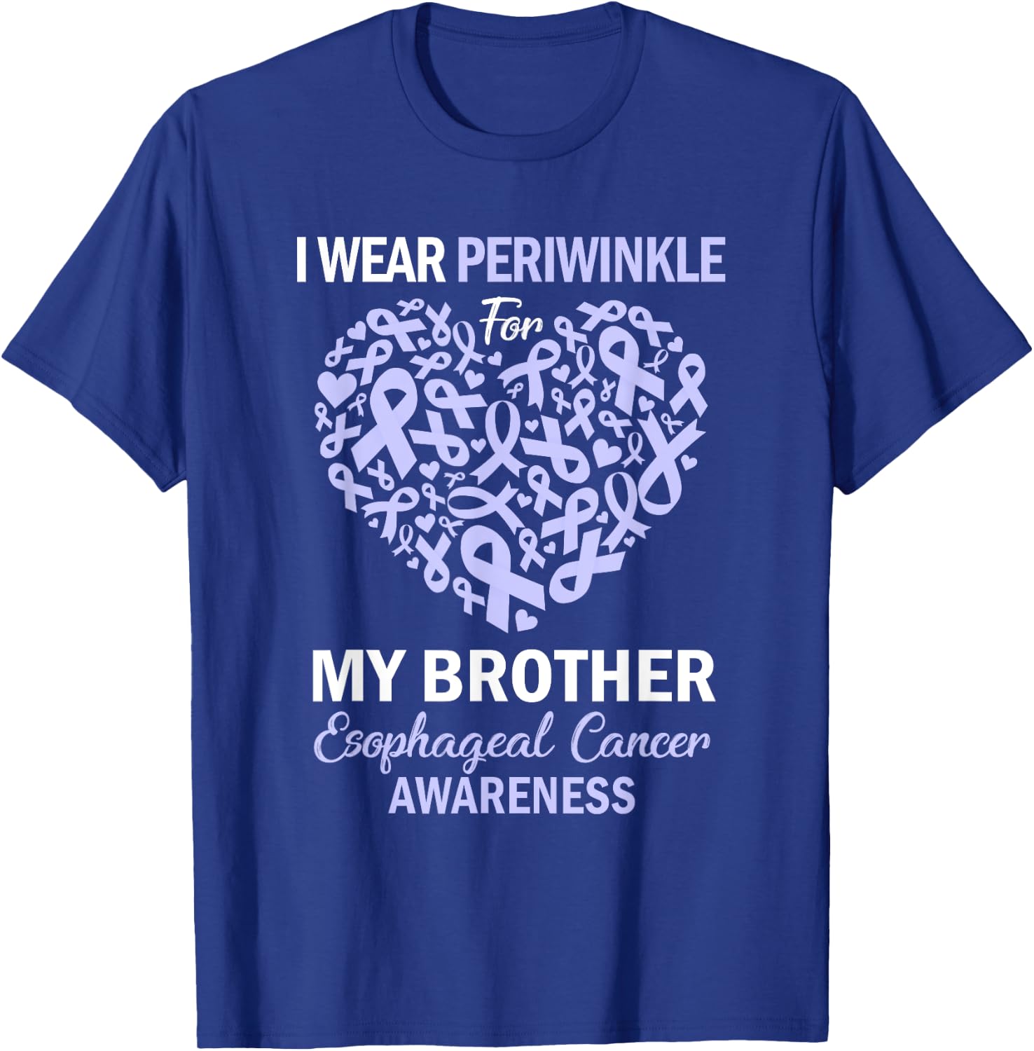 I Wear Periwinkle For My Brother Esophageal Cancer Awareness T-Shirt - T-Shirt | Royal