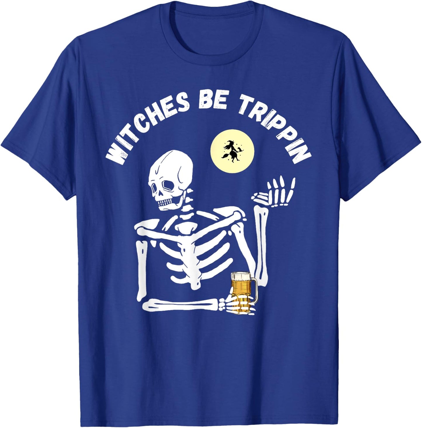 Witches Be Trippin Funny Halloween Skeleton and Witch Pun T-Shirt - T-Shirt | Royal
