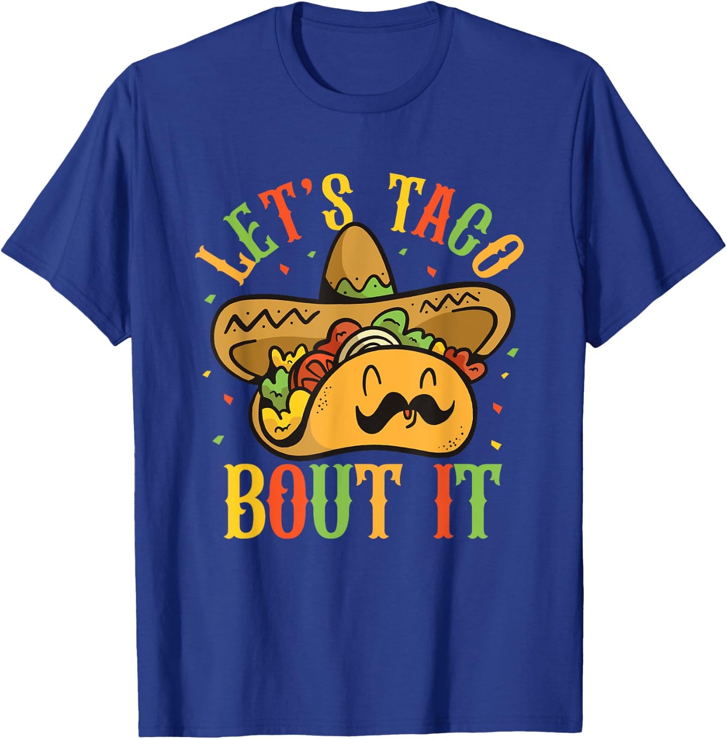 Cute Lets Taco Bout It Funny Mexican Taco Cinco De Mayo T-Shirt - T-Shirt | Royal