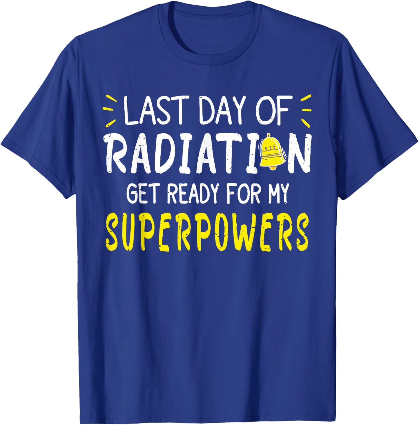 Last Day Of Radiation Therapy Treatment Cancer - -Adults, Black, X-Small, Short Sleeve, , Modern, Cancer, Vacation, Unique Empowering Message for Cancer Survivors T-Shirt - T-Shirt | Royal