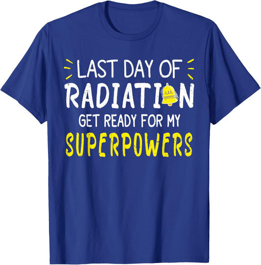 Last Day Of Radiation Therapy Treatment Cancer - -Adults, Black, X-Small, Short Sleeve, , Modern, Cancer, Vacation, Unique Empowering Message for Cancer Survivors T-Shirt - T-Shirt | Royal