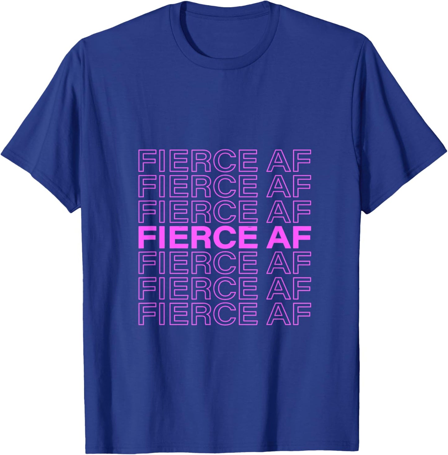 Fierce AF Fierce T-Shirt - T-Shirt | Royal
