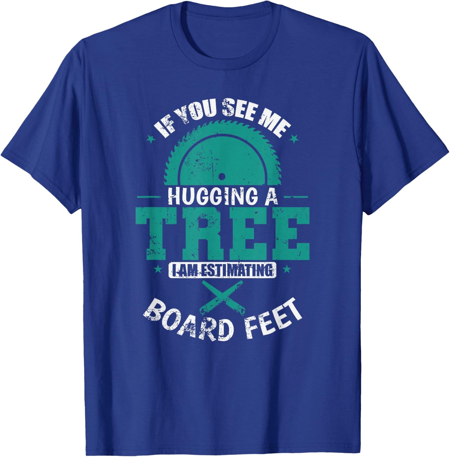 If you See Me Hugging a Tree Forester T-Shirt - T-Shirt | Royal