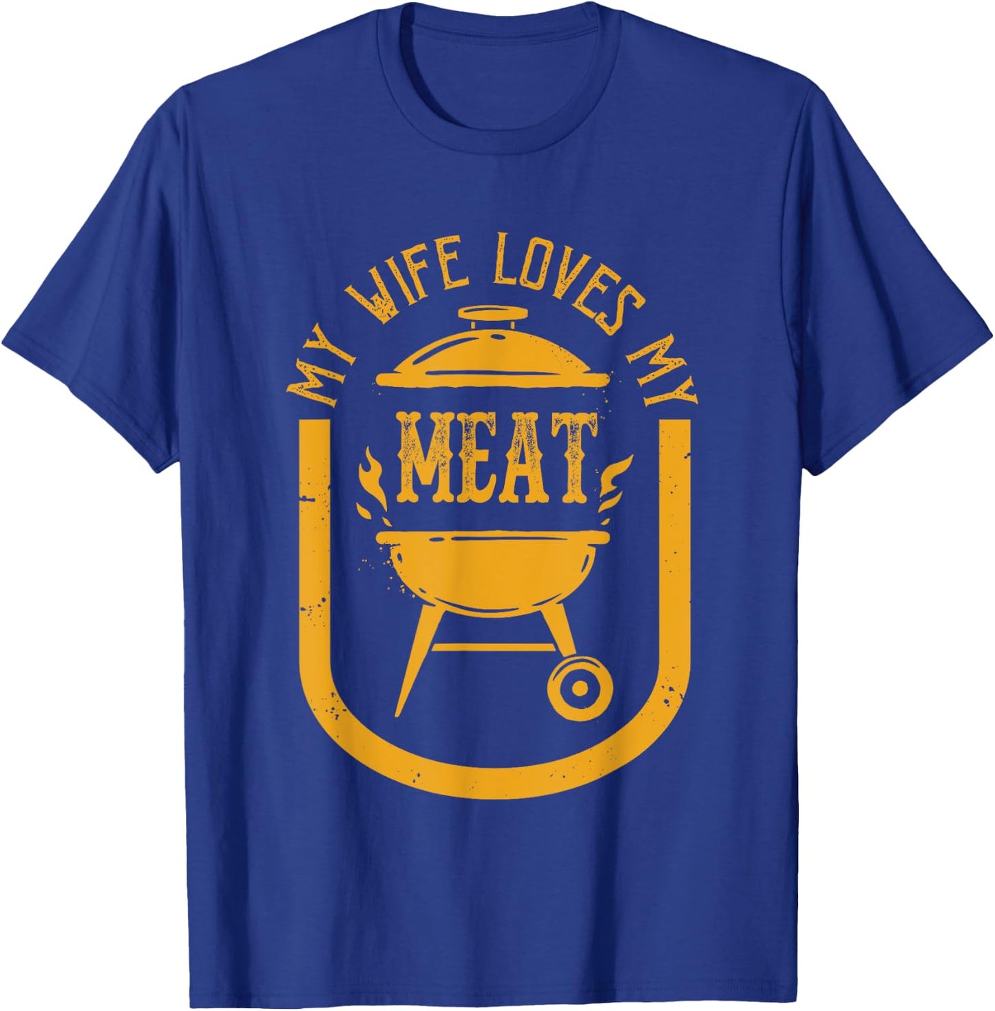 My Wife Loves My Meats Funny Pun Grilling BBQ Lovers Foodies T-Shirt - T-Shirt | Royal