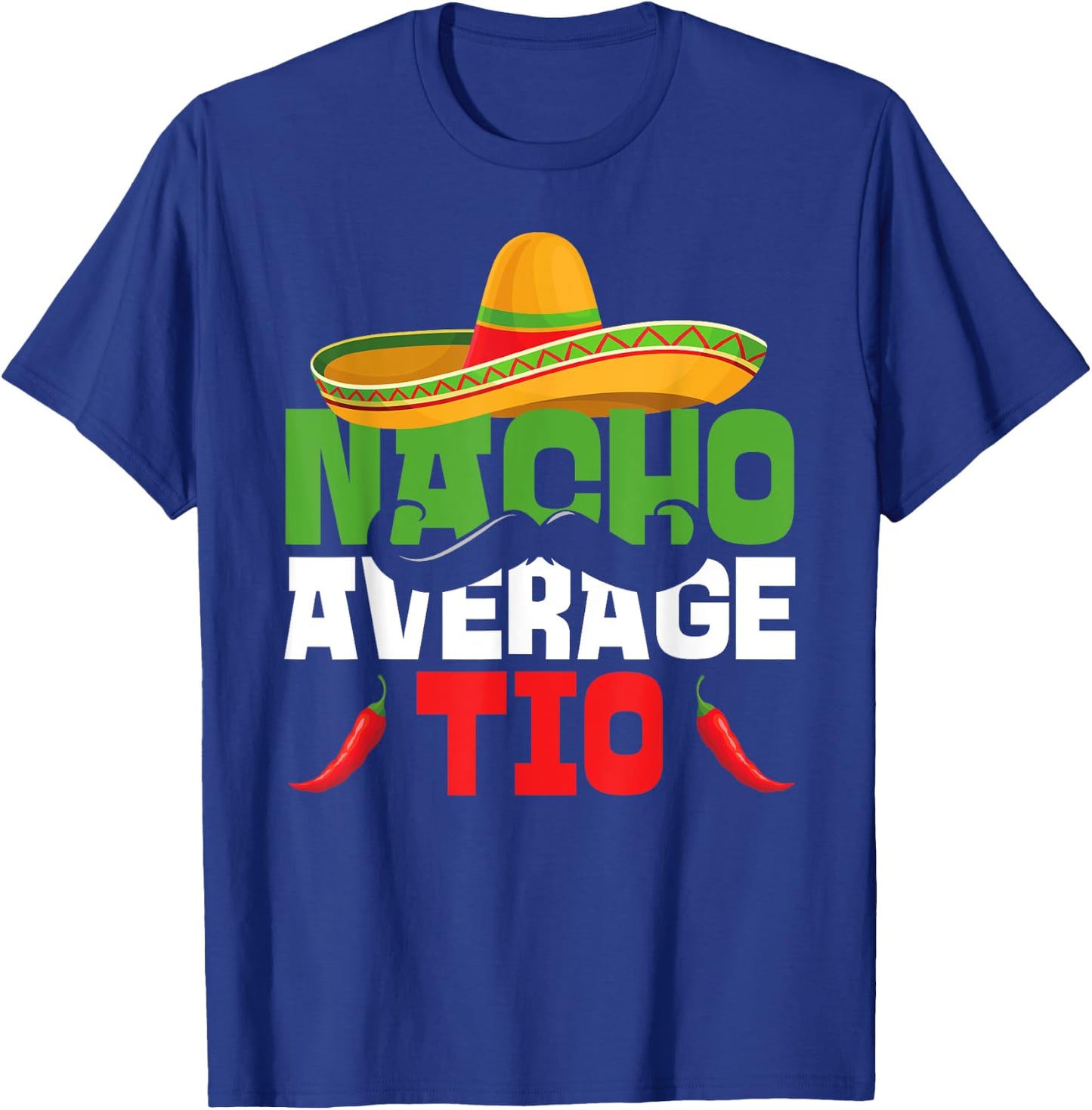 Nacho Average Tio Funny Cinco De Mayo Uncle Matching Family T-Shirt - T-Shirt | Royal