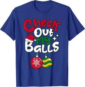Check Out My Balls Christmas Xmas Men Sarcastic Joke Funny T-Shirt - T-Shirt | Royal