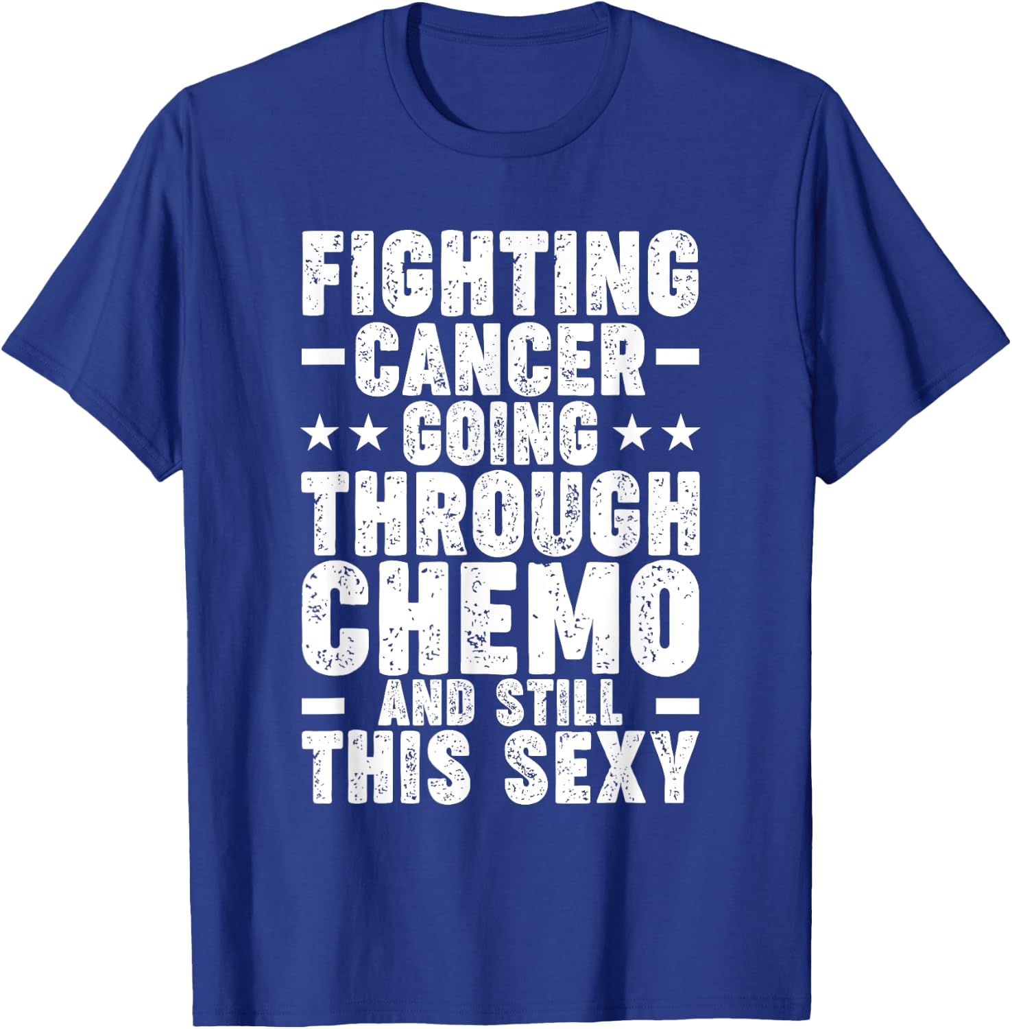 Funny Cancer Fighter Inspirational Quote Chemo Patient T-Shirt - T-Shirt | Royal