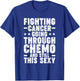 Funny Cancer Fighter Inspirational Quote Chemo Patient T-Shirt - T-Shirt | Royal