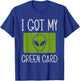 I Got My Green Card Outer Space Explorer Extraterrestrial T-Shirt - T-Shirt | Royal