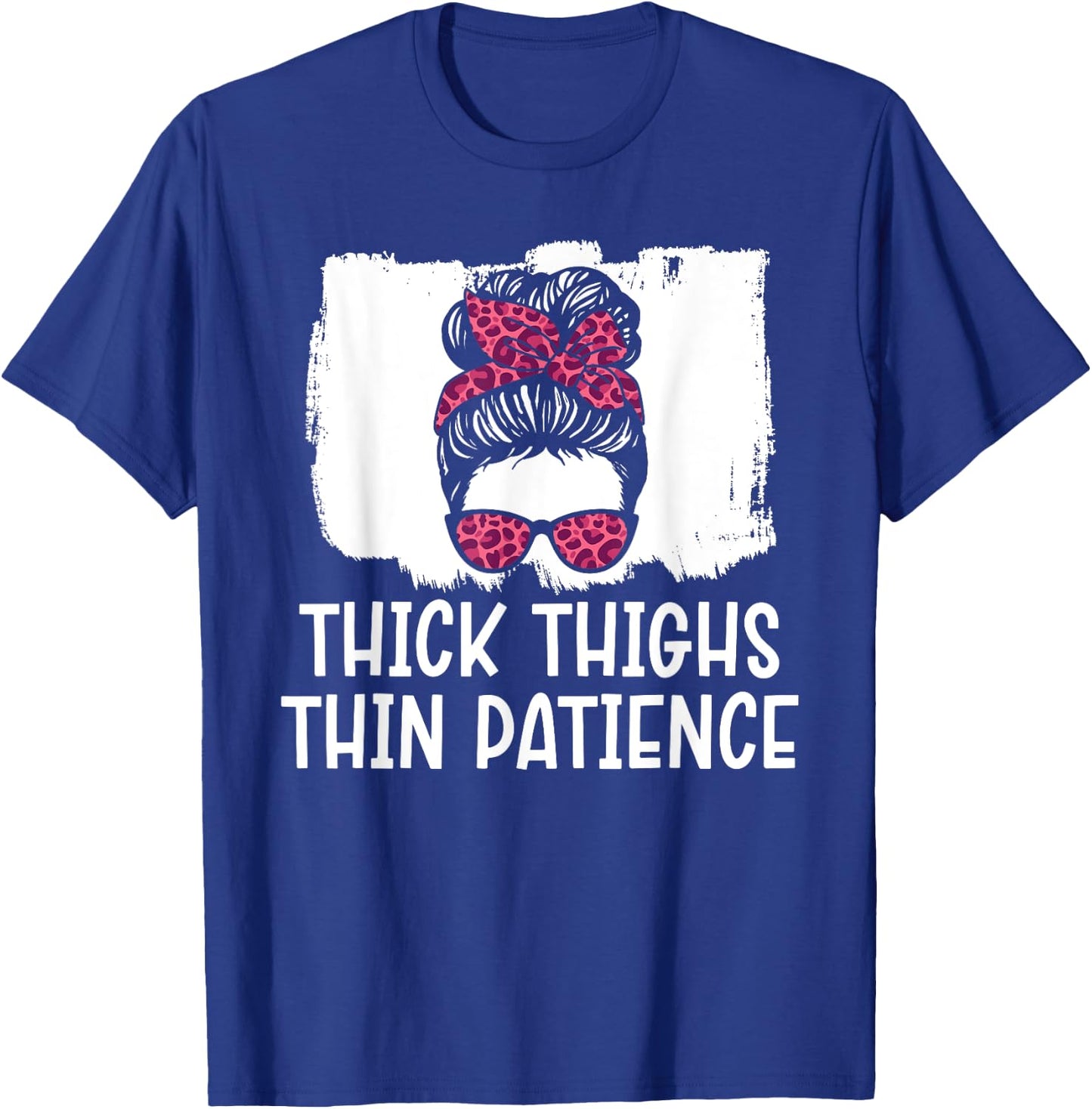 Thick Thighs Thin Patience Gym Fitness Workout Exercise T-Shirt - T-Shirt | Royal