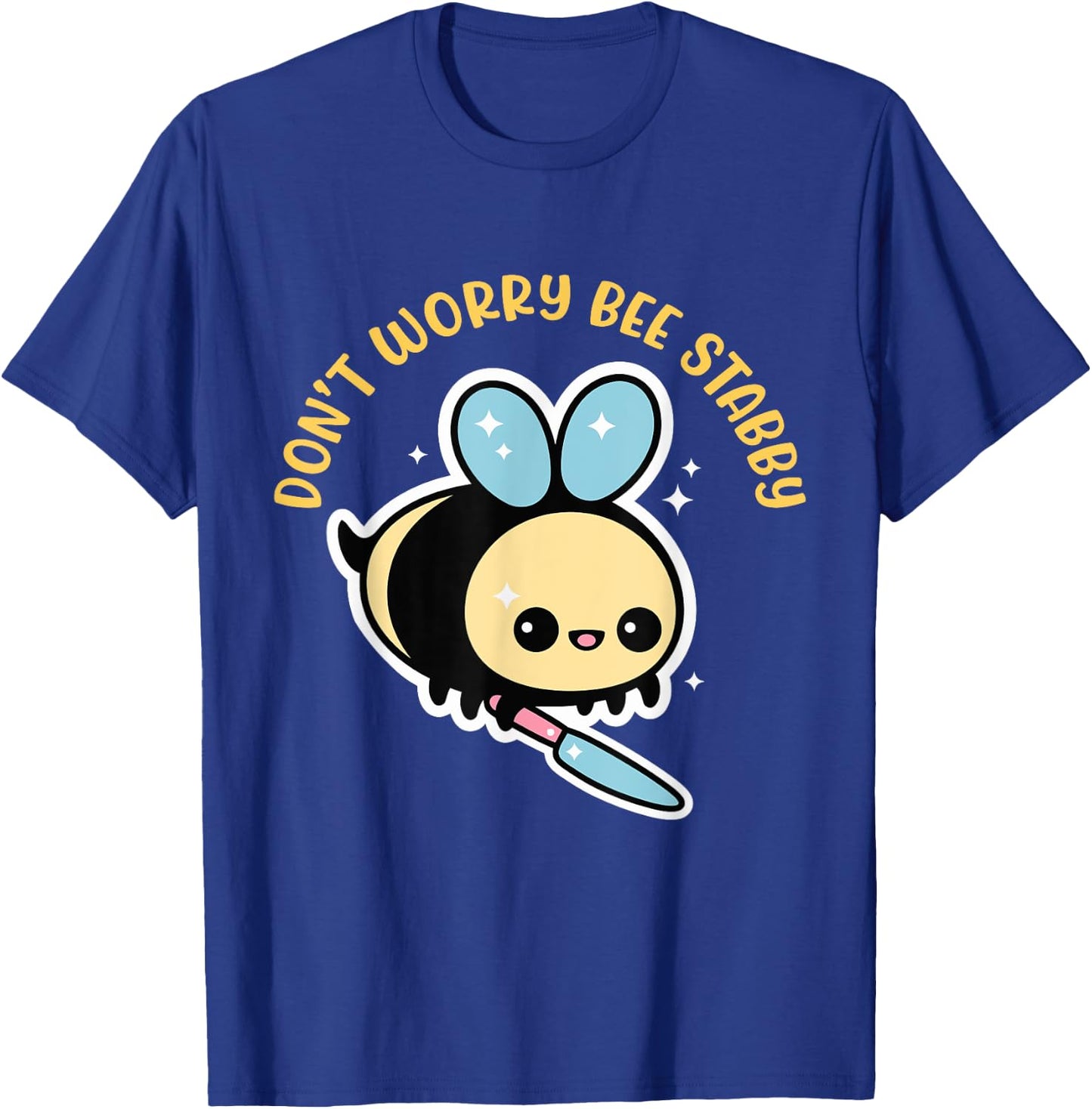 Don't Worry Bee Happy Whisperer Funny Bee Knife Quote T-Shirt - T-Shirt | Royal