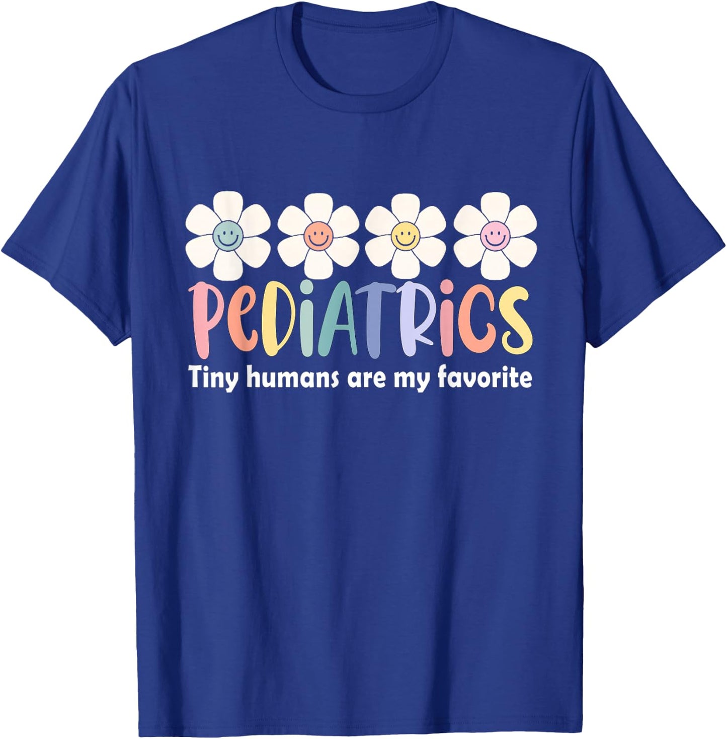 Pediatrics Tiny Humans Are My Favorite NICU Peds Nurse T-Shirt - T-Shirt | Royal