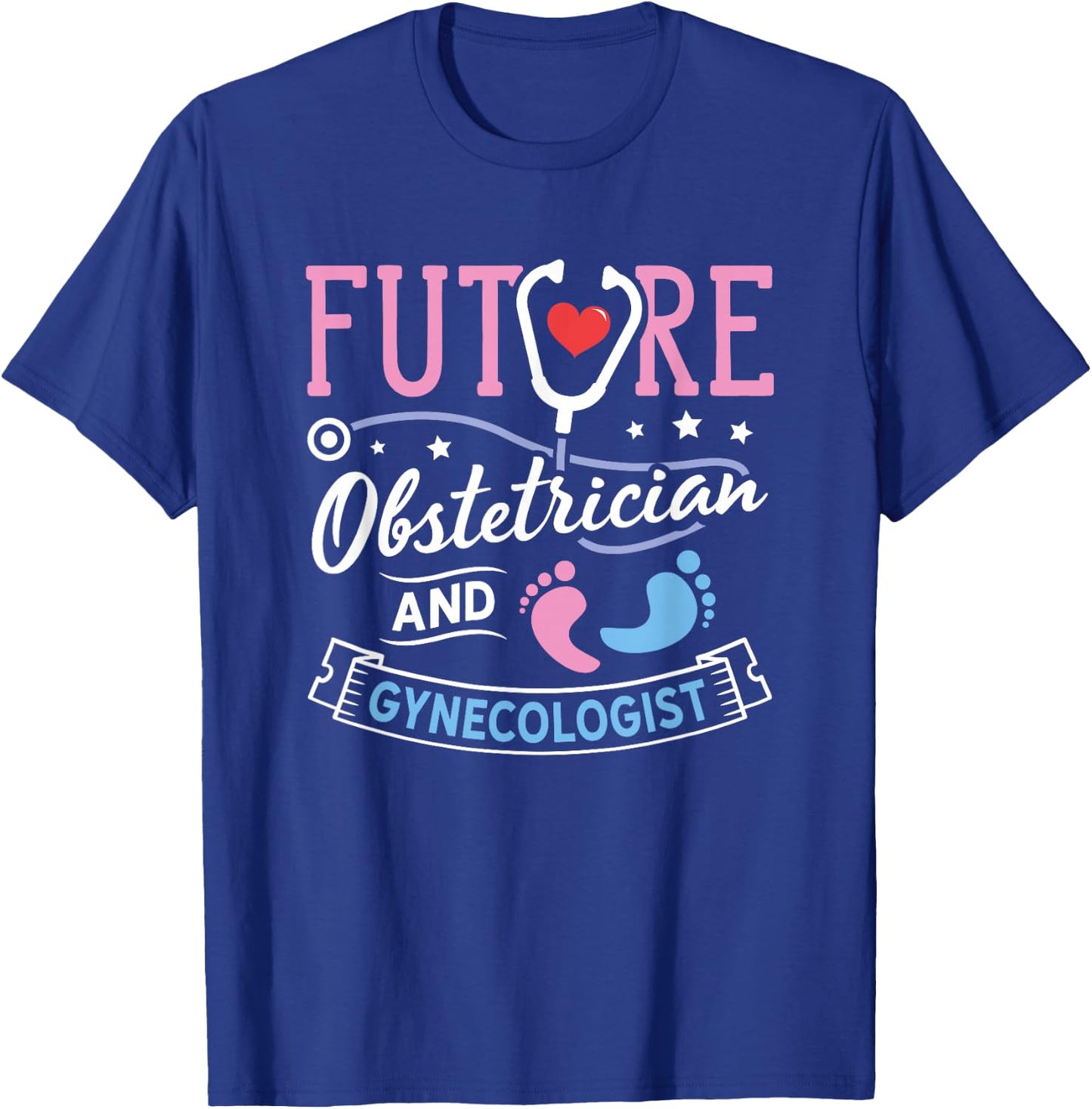 Obstetrics Nurse Obgyn Gynecologist Future Obstetrician T-Shirt - T-Shirt | Royal